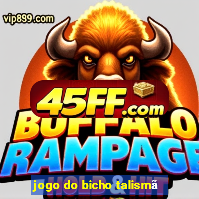 jogo do bicho talismã